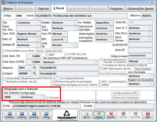 Gerações de Arquivos Integração E-Fiscal x Telecont Menu Diversos / DIRF Menu Arquivos / Empresas Usuárias / Aba E-FISCAL Grupo