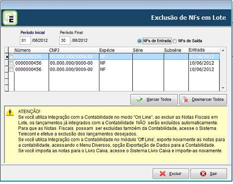 Backup Exclusões Retorno de Backup Personalizado Exclusão de NF'S em Lote Menu Utilitários / Retorno Cópia de Segurança Personalizado Menu Utilitários /