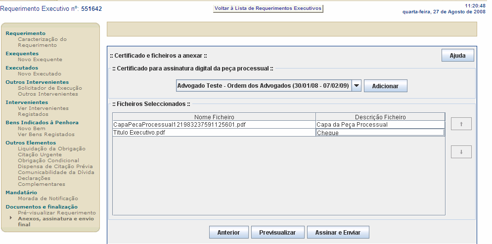 No ecrã seguinte identifique o(s) ficheiro(s) que anexou, por exemplo, procuração e título(s) executivo(s). Após visualizar a peça, confirme os dados que inseriu.