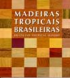 Difusão e Transferência de Tecnologia Publicações Livros MADEIRAS TROPICAIS BRASILEIRAS CATÁLOGO DE ÁRVORES DO BRASIL.