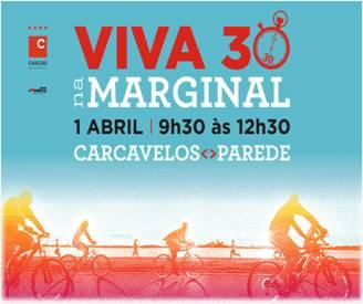 VIVA 30 NA MARGINAL Data: 1 Abril Local: Carcavelos - Parede Horário: 9.30h 13.