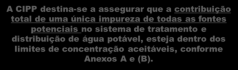 de água potável, esteja dentro dos limites de concentração aceitáveis, conforme Sequestran te Anexos A e (B).