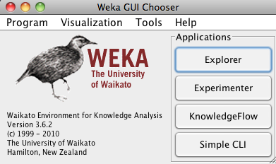 Executando WEKA O ambiente gráfico do WEKA possui quatro aplicações: Explorer: Ambiente para explorar dados, classificadores, etc Experimenter: Ambiente para realizar experimentos e realizar testes