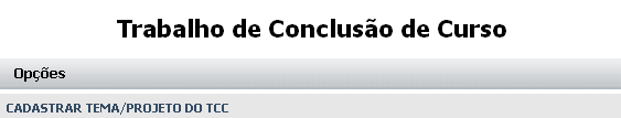 Etapa 1 Aprovação do tema Para cadastrar o tema de seu TCC você deve acessar o portal AVA no menu Trabalho de Conclusão de Curso e clicar em Cadastrar Tema/ Projeto do