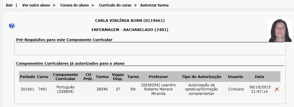 matrícula nas mesmas. Disciplina Optativa do Rol de Optativas do Curso: Como já existe um rol de disciplinas cadastrado para cada tipo de Optativa/Formação complementar (Optativa I, II, etc.