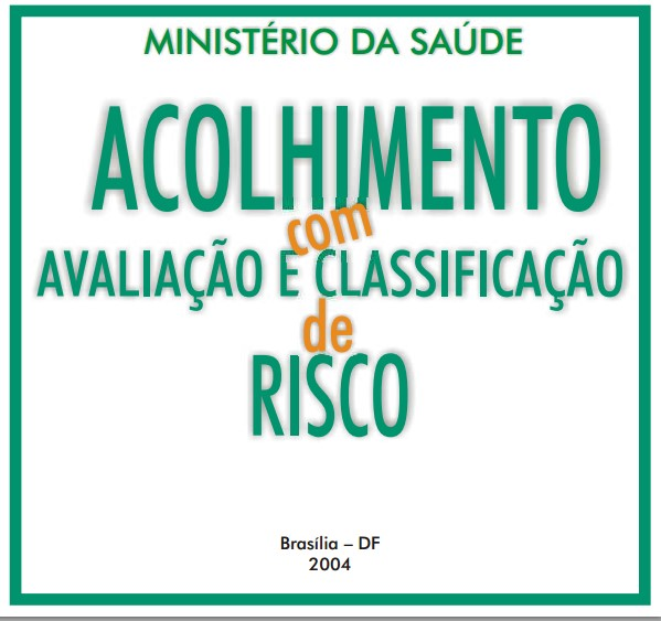 5. ACOLHIMENTO COM AVALIAÇÃO E CLASSIFICAÇÃO DE RISCO A Classificação de Risco é um processo dinâmico de identificação dos pacientes que necessitam de tratamento imediato, de acordo com o potencial