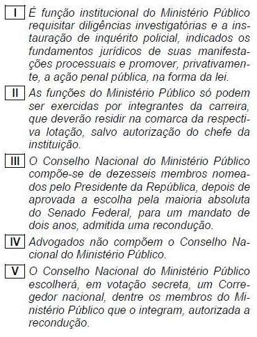 observadas, relativamente a seus membros. Todas as afirmações corretas estão em: a) I - II. b) I - IV.