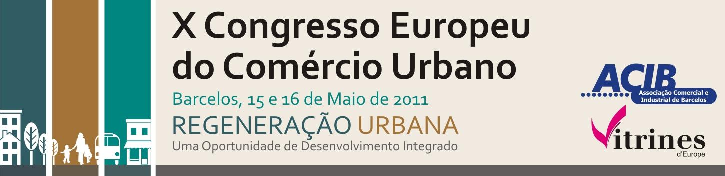 Ministro da Economia abre o X Congresso Europeu do Comércio Urbano Comércio europeu reúne-se em Barcelos Declaração final incentiva os diferentes agentes a investir na cidade e no seu comércio