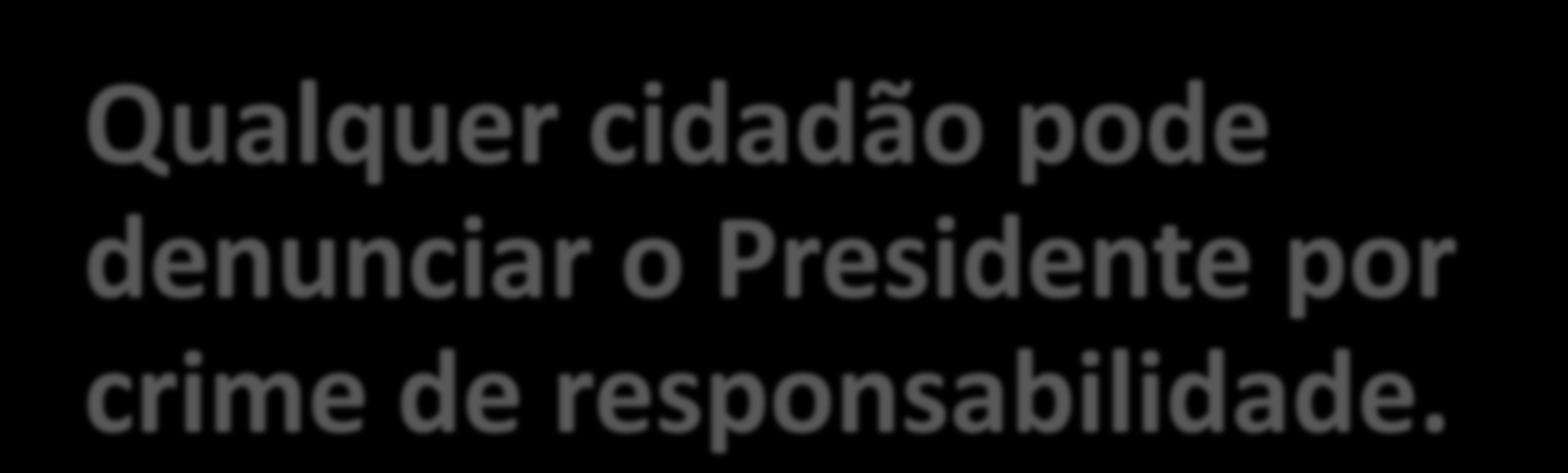 Qualquer cidadão pode denunciar o