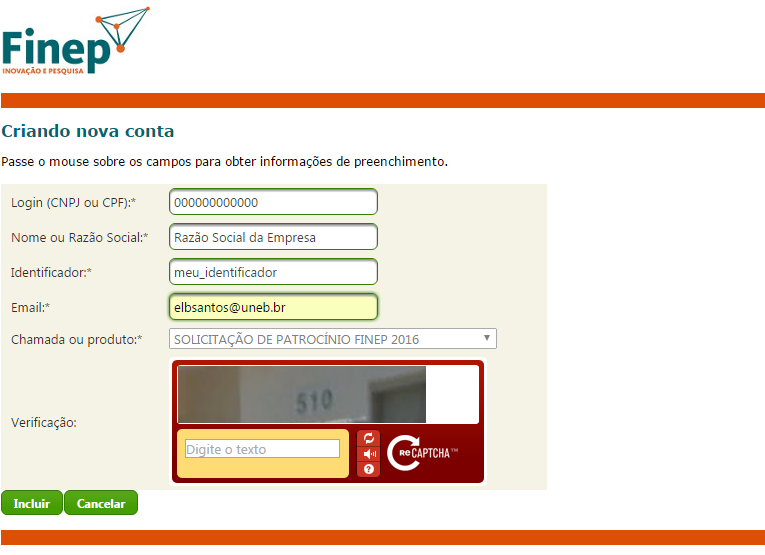 4. Preencha os dados solicitados e clique em Incluir. Será enviado link de confirmação para o e-mail cadastrado. 5.