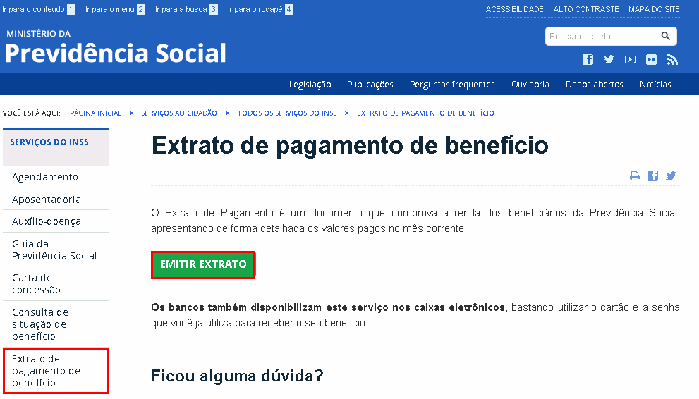 Acessar o site do Ministério da Previdência Social através do endereço: www.previdencia.gov.br.
