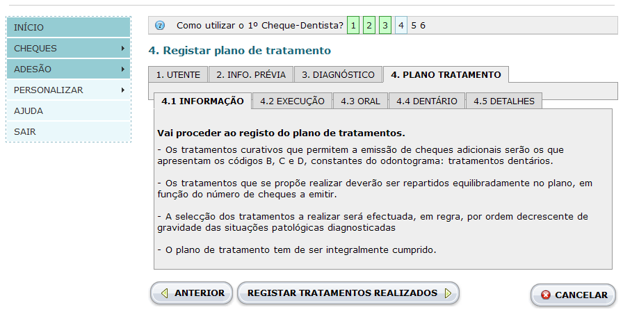 posteriores do sistema. Se o utente possuir dente de dentição decídua, deve adicionar essa informação nas observações específicas do dente em causa.