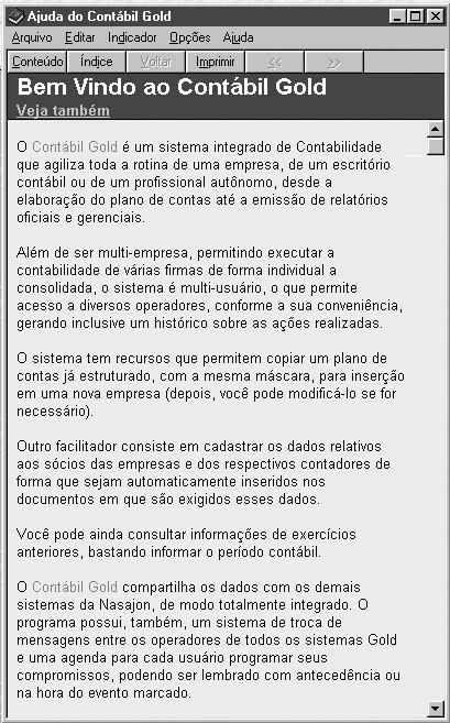 Cancelamento da Edição No preenchimento de uma janela de edição, durante a entrada de dados, os campos que já foram digitados, mas não foram efetivamente gravados no arquivo, são ignorados se você