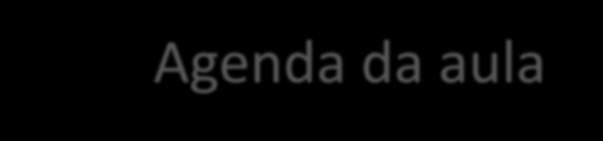 Agenda da aula Ciclo de Vida do Produto Exemplo de