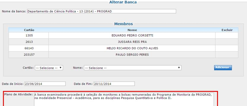 Pode-se selecionar o Professor a partir de seu nome próprio ou a partir do número do cartão. 7.5.