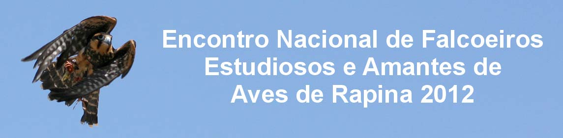 Boletim n o 3 Temos o prazer em convidar a todos os falcoeiros, pesquisadores, conservacionistas e amantes de aves de rapina de todo o Brasil a participar do Encontro Nacional de Falcoeiros,