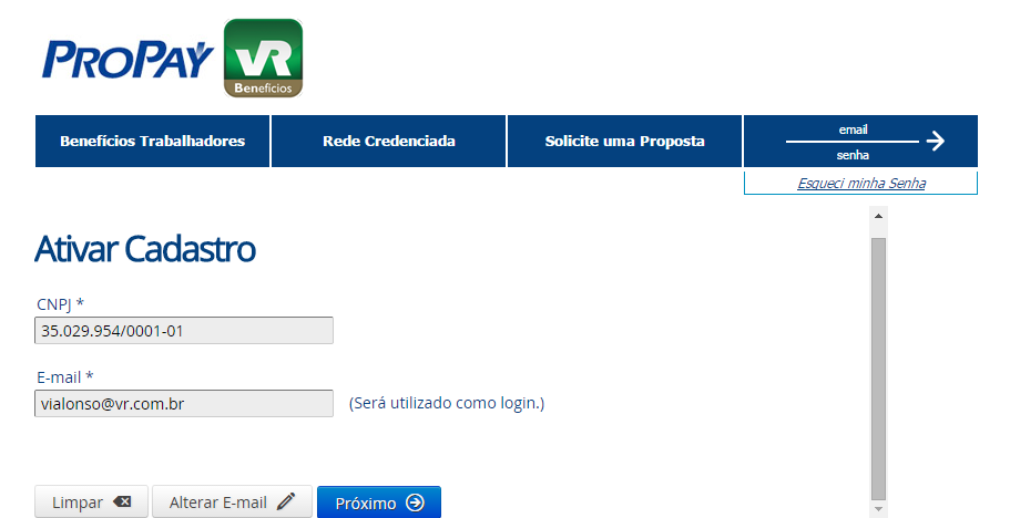 1. Valide as informações cadastradas (CNPJ e e-mail). O e-mail informado será utilizado como Login para os demais acessos. Se desejar utilizar um e-mail diferente, clique em Alterar E-mail. 2.