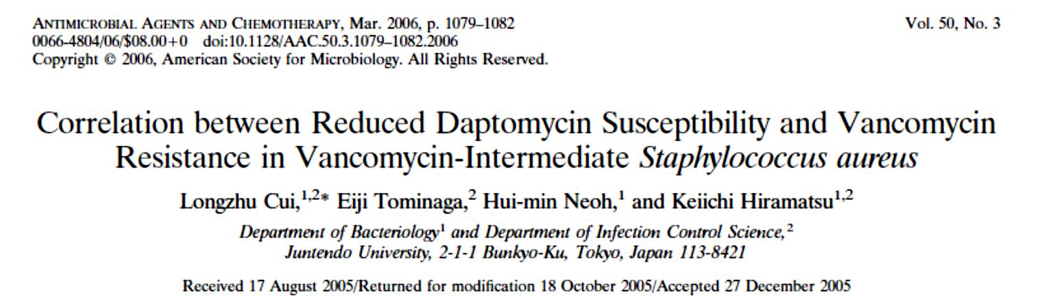 Resistência Cruzada à Vancomicina e Daptomicina Vem sendo descrita na literatura científica Acredita-se que o aumento da espessura da parede celular