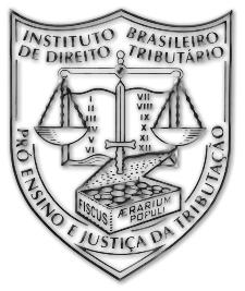 INSTITUTO BRASILEIRO DE DIREITO TRIBUTÁRIO Av. Brig. Luiz Antonio, 290-7º conj. 71/72 01318-902 - São Paulo - SP Fone/fax: (11) 3105-8206 - (11) 3241-5348 Expediente das 9 às 18h E-mail: ibdt@ibdt.