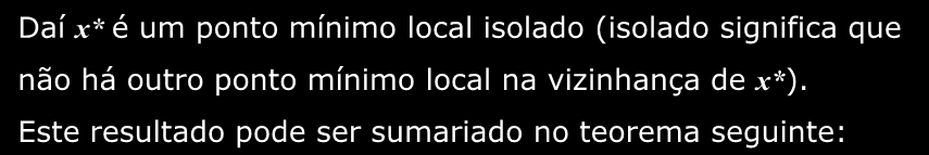 Teorema (II): Seja também: Faculdade de Engenhara Optmzação Condções sufcentemente fortes para Problemas Restrtos no Geral T g d 0 para as restrções com u 0.