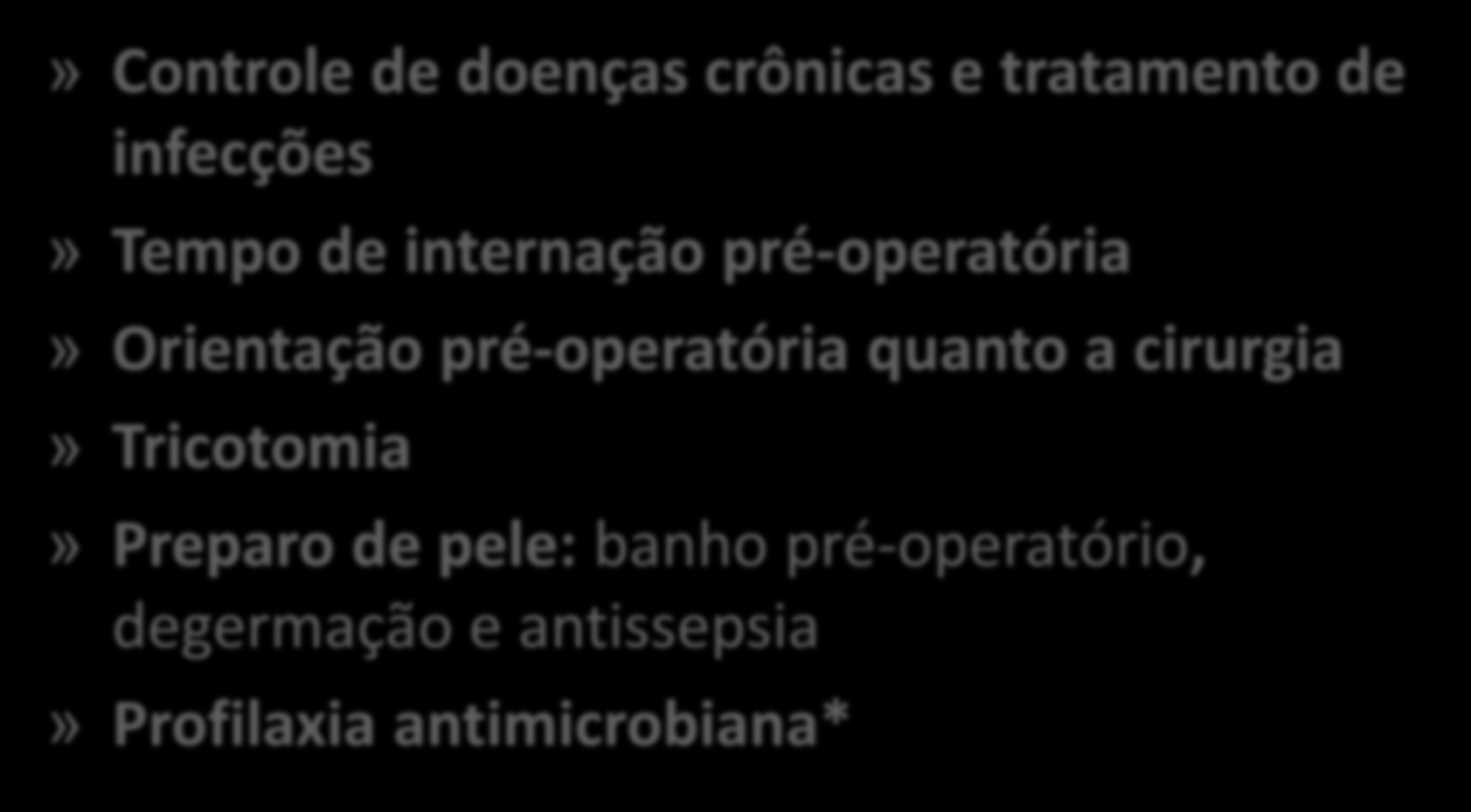 Pré-operatório: preparo do paciente» Controle de doenças crônicas e tratamento de infecções» Tempo de internação pré-operatória»