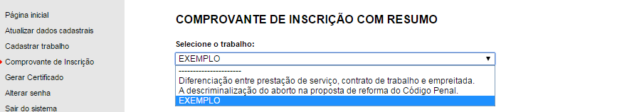 Selecione o Título do seu trabalho: Será gerado um PDF com o seu resumo completo; Imprima a folha e leve ao seu professor Orientador; Caso seja feita alguma