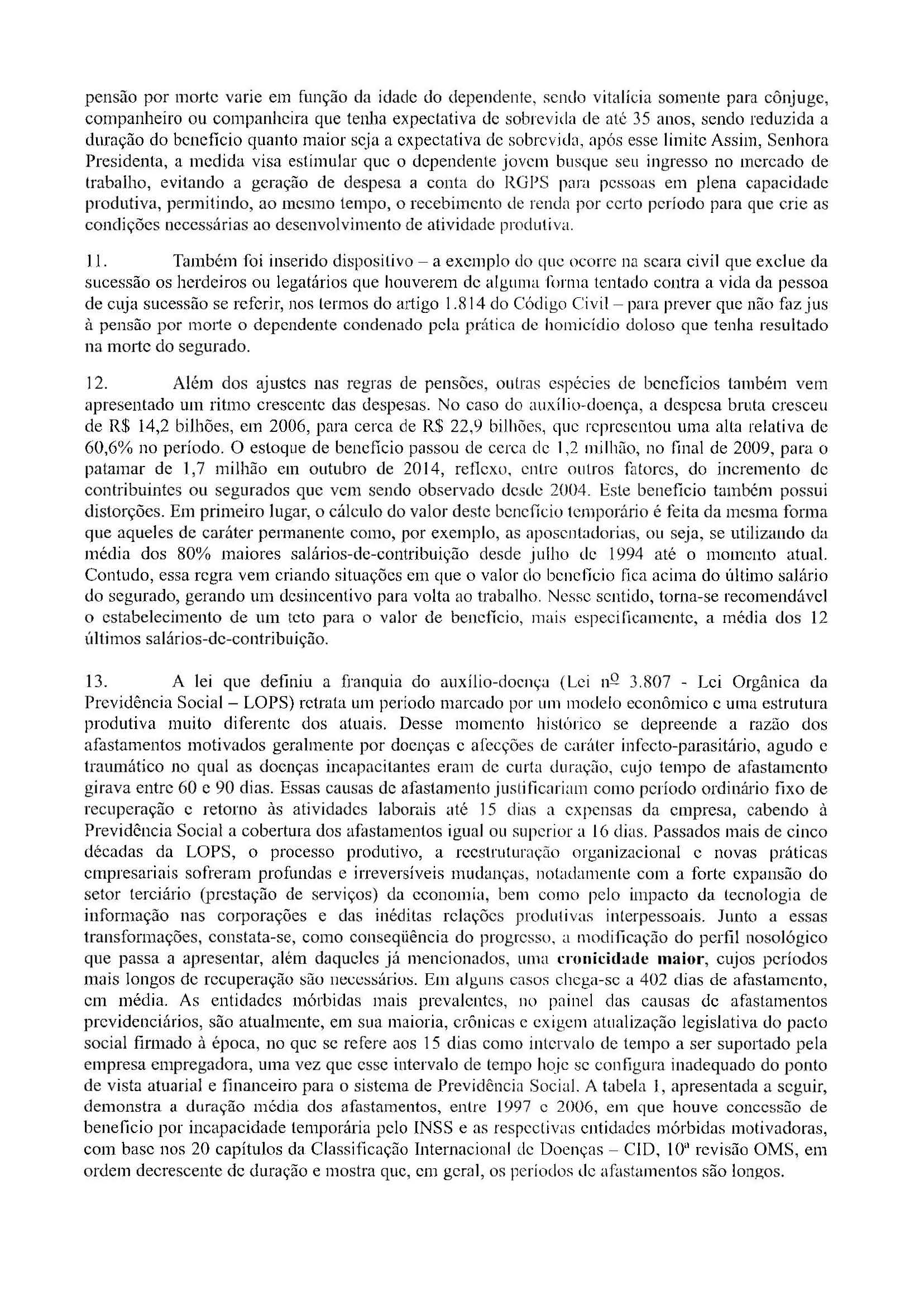 pensão por morte varie em função da idade do dependente, sendo vitalícia somente para cônjuge, companheiro ou companheira que tenha expectativa de sobrcvida de até 35 anos, sendo reduzida a duração