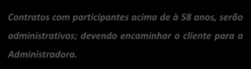 58 anos, serão administrativos; devendo