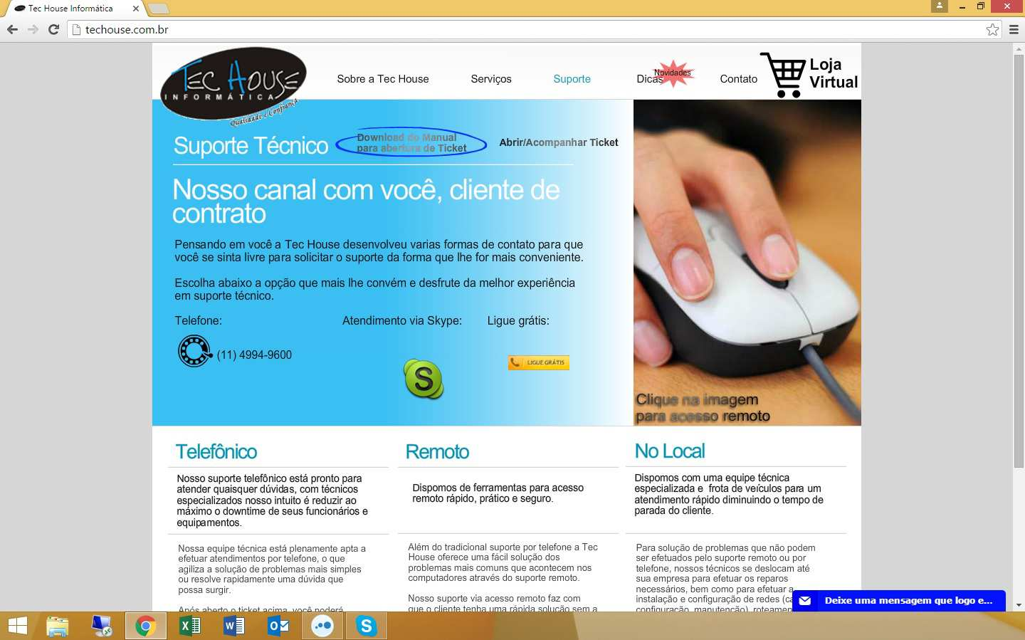 O primeiro passo é abrir seu navegador (Google Chrome, Internet Explorer, Mozilla Firefox, etc...) e acessar o site http://techouse.com.br/. Clique na aba Suporte e em seguida Abrir/Acompanhar Ticket.