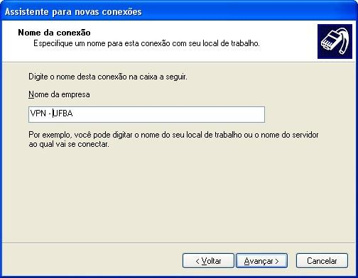 3º Passo: A seguir digite em Nome da Empresa VPN-UFBA.