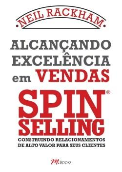 A estratégia SPIN O melhor modo conhecido para transformar necessidades implícitas em explícitas e obter sucesso na venda é a estratégia SPIN.