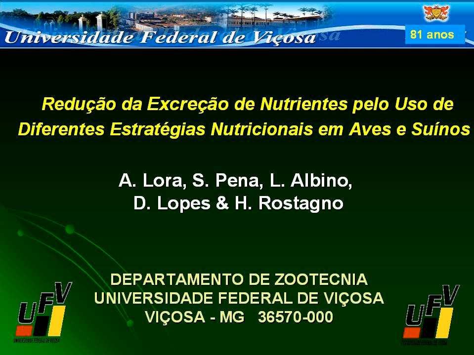 ADITIVOS PARA RAÇÕES E A PESQUISA AMBIENTAL BRASILEIRA A. Lora, S. Pena, L. Albino, D.