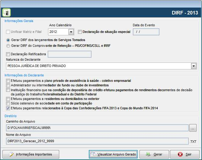 16 11- DIRF 2013 A partir desta versão, está disponível no Menu Diversos, DIRF, a geração da DIRF - 2013, com duas opções de geração: A opção Gerar DIRF dos lançamentos de Serviços Tomados, o sistema