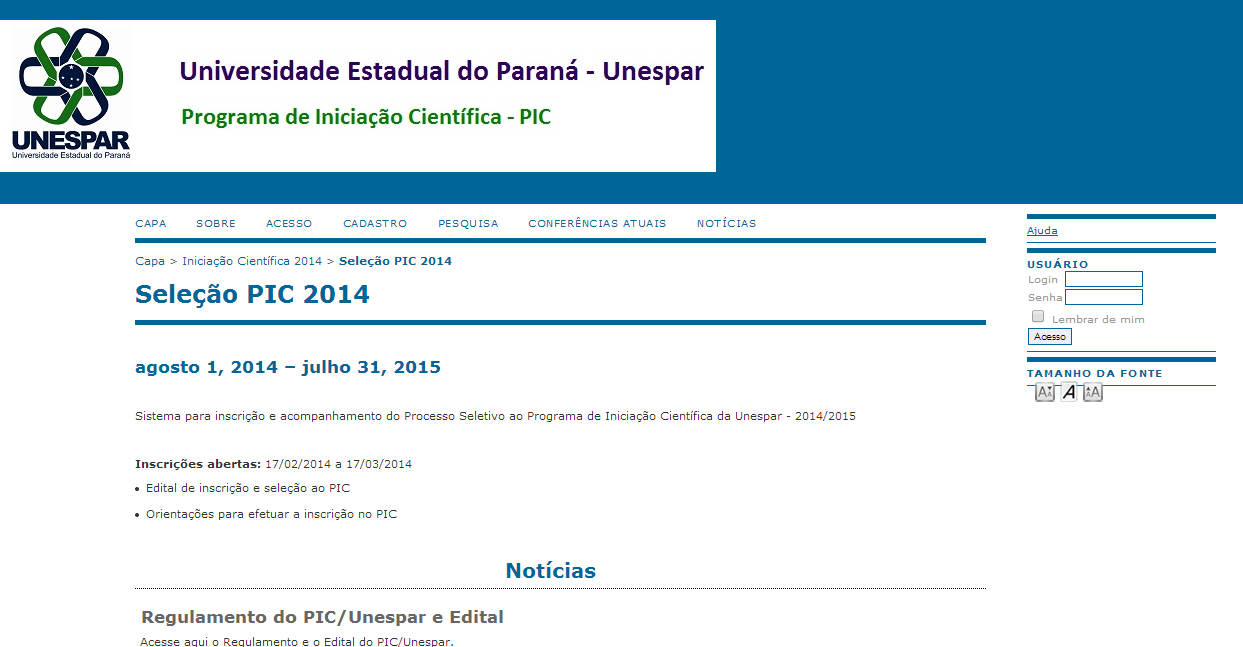 1) Para acessar o sistema (caso já tenha cadastro ou enviado proposta em 2014) Para acessar o sistema, você deverá clicar na opção ACESSO, ou digitar diretamente seu LOGIN