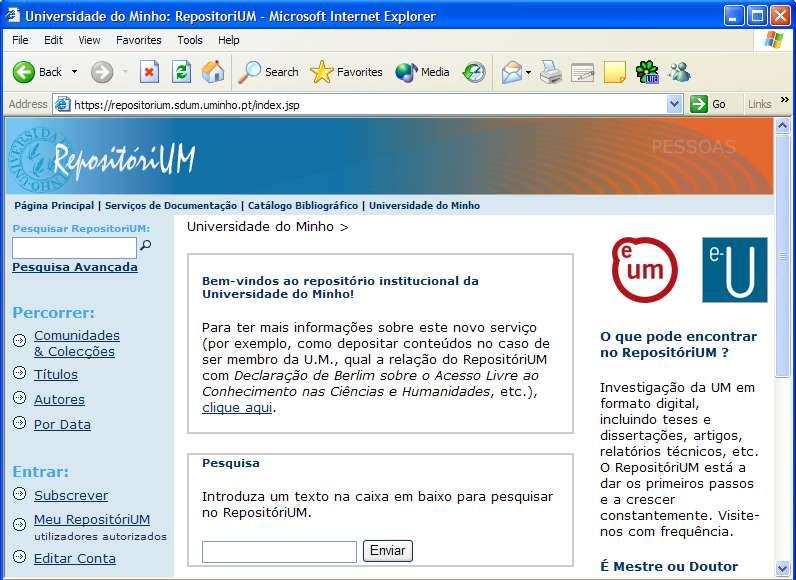 RepositóriUM (2003) Publicly launched in November 2003 Deposition of