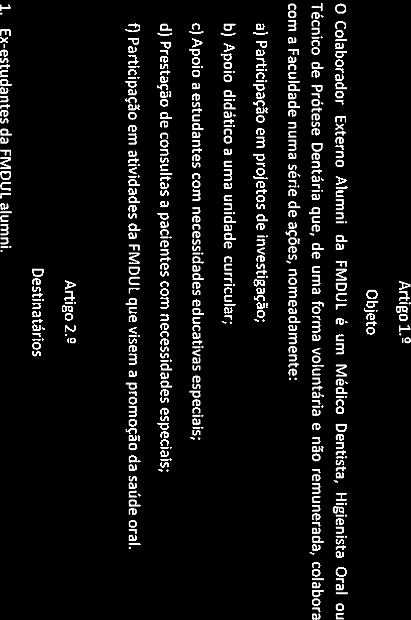 No sentido de permitir que os alumni possam contribuir com a sua experiência profissional na formação dos estudantes dos diferentes cursos da FMDUL é criado o presente Regulamento.