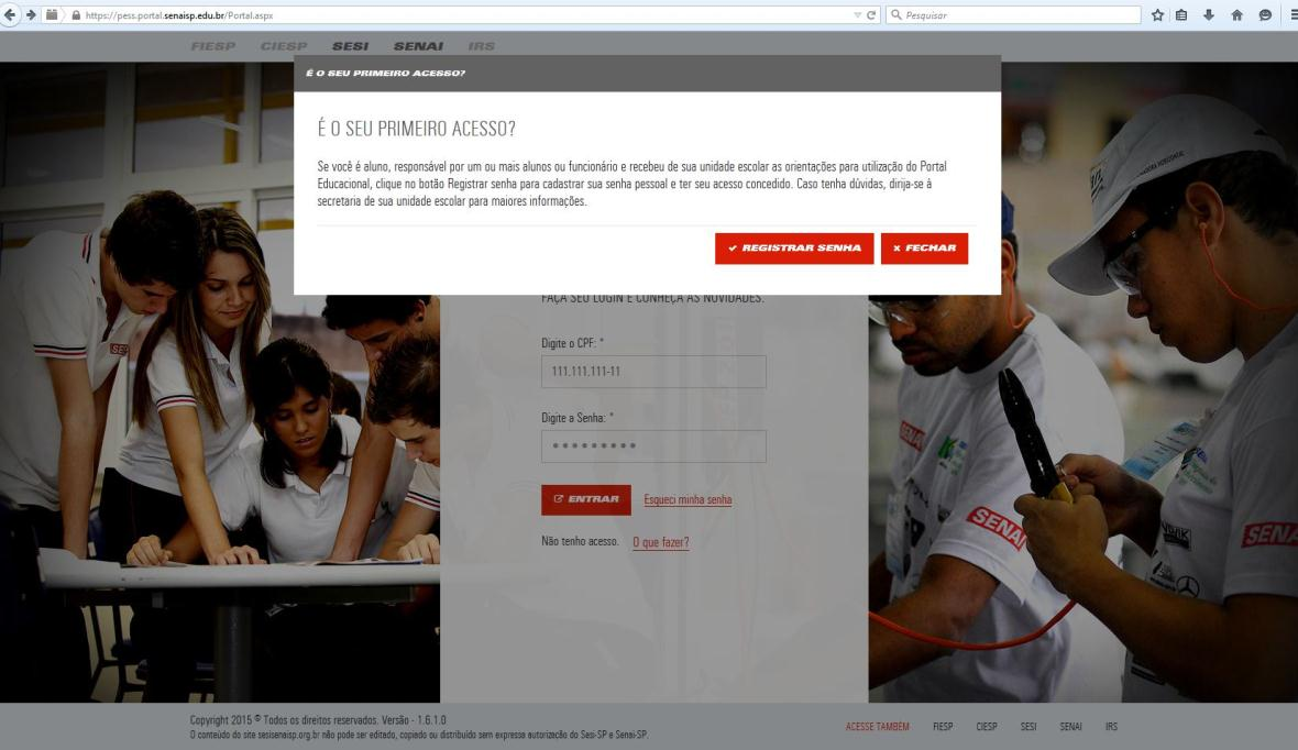 Para realizar o seu primeiro acesso ao Portal Educacional, acesse o endereço https://pess.portal.senaisp.edu.br/portal.aspx para cadastrar uma senha pessoal. Clique no botão O que fazer?