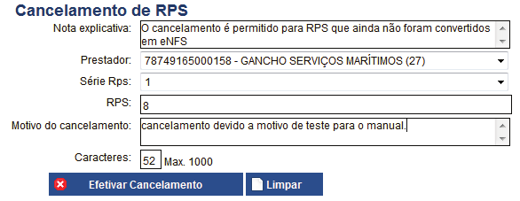 Cancelar RPS Como chegar: RPS... Cancelar RPS O Cancelamento de RPS deverá possuir a série, o número e o motivo do cancelamento.