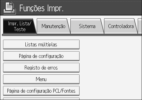 Funções da Impressora Config. PS/Pág. de fontes Pode imprimir a configuração actual e a lista de fontes PostScrip instalada.