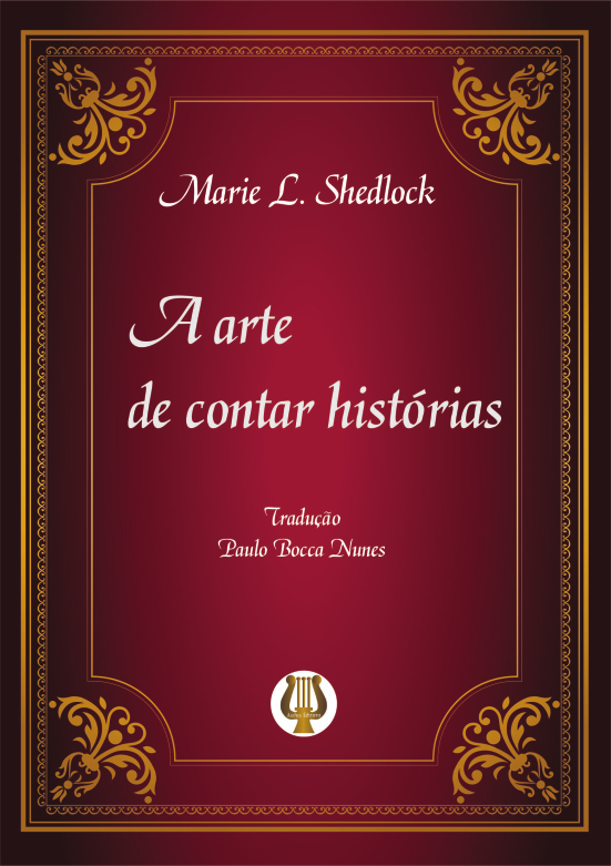 A arte de contar histórias Marie Shedlock nasceu na Bolonha, França, em 1854. Foi professora, mas dedicou boa parte de sua vida à arte de contar histórias.