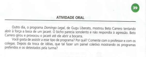 questão que proporciona isso, porém conciliando oralidade com a escrita.