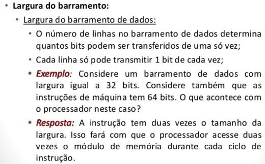 Elementos do projeto de barramento Largura do barramento Dados -> Impacto