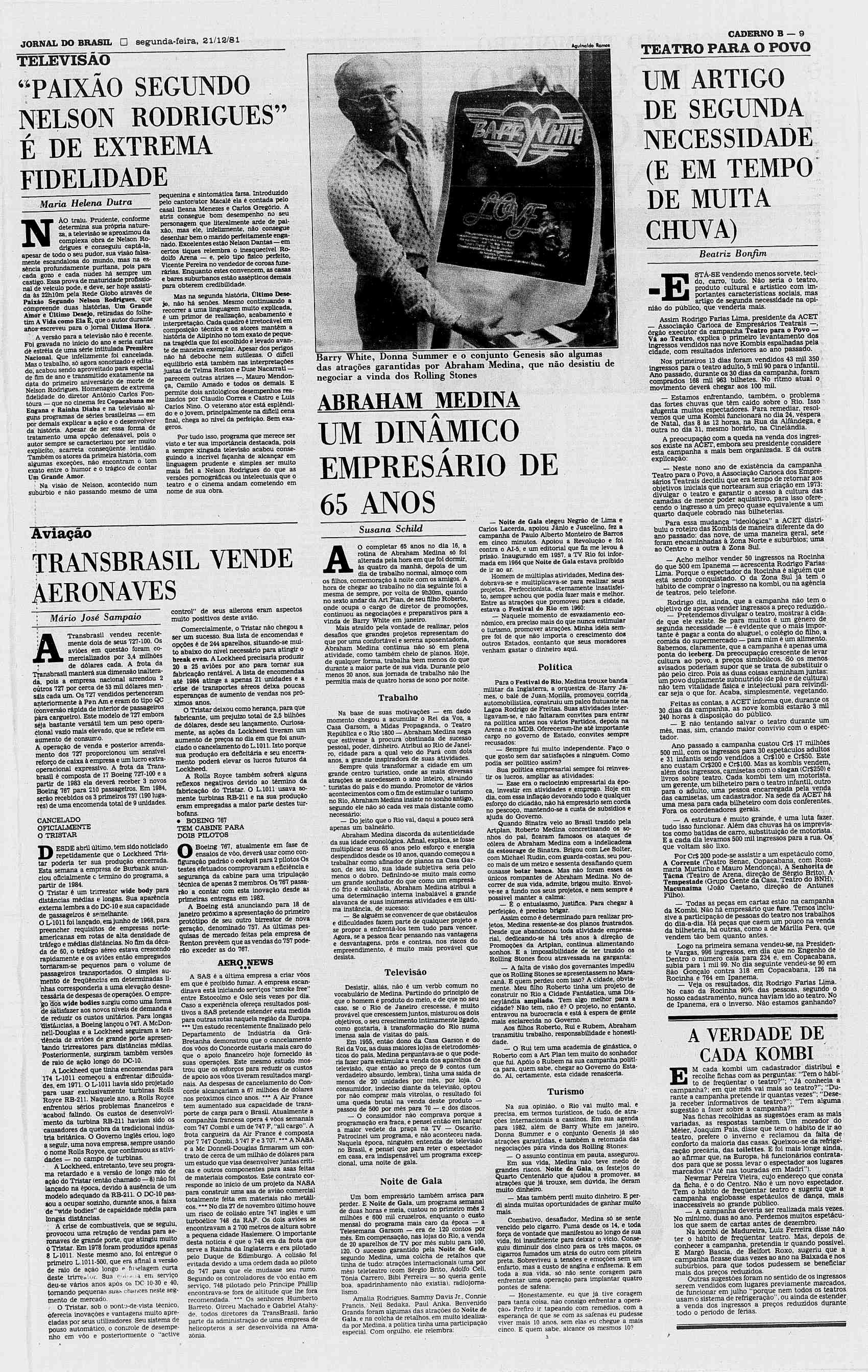 JORNAL DO BRASIL D segunda-feira, 21/12/81 TELEVISÃO "PAIXÃO SEGUNDO NELSON RODRIGUES É DE EXTREMA FIDELIDADE Maria Helena Dutra traiu.