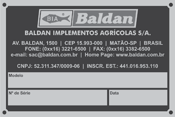 12 - IDENTIFICAÇÃO 01 - Para consultar o catálogo de peças ou solicitar assistência técnica na Baldan, indique sempre o modelo (1), número de série (2) e data de fabricação (3), que se encontra na