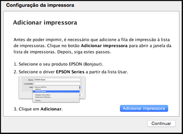 11. OS X: Quando vir esta tela, clique em Adicionar impressora e siga as instruções na tela para adicionar o seu produto e a fila de impressão ao