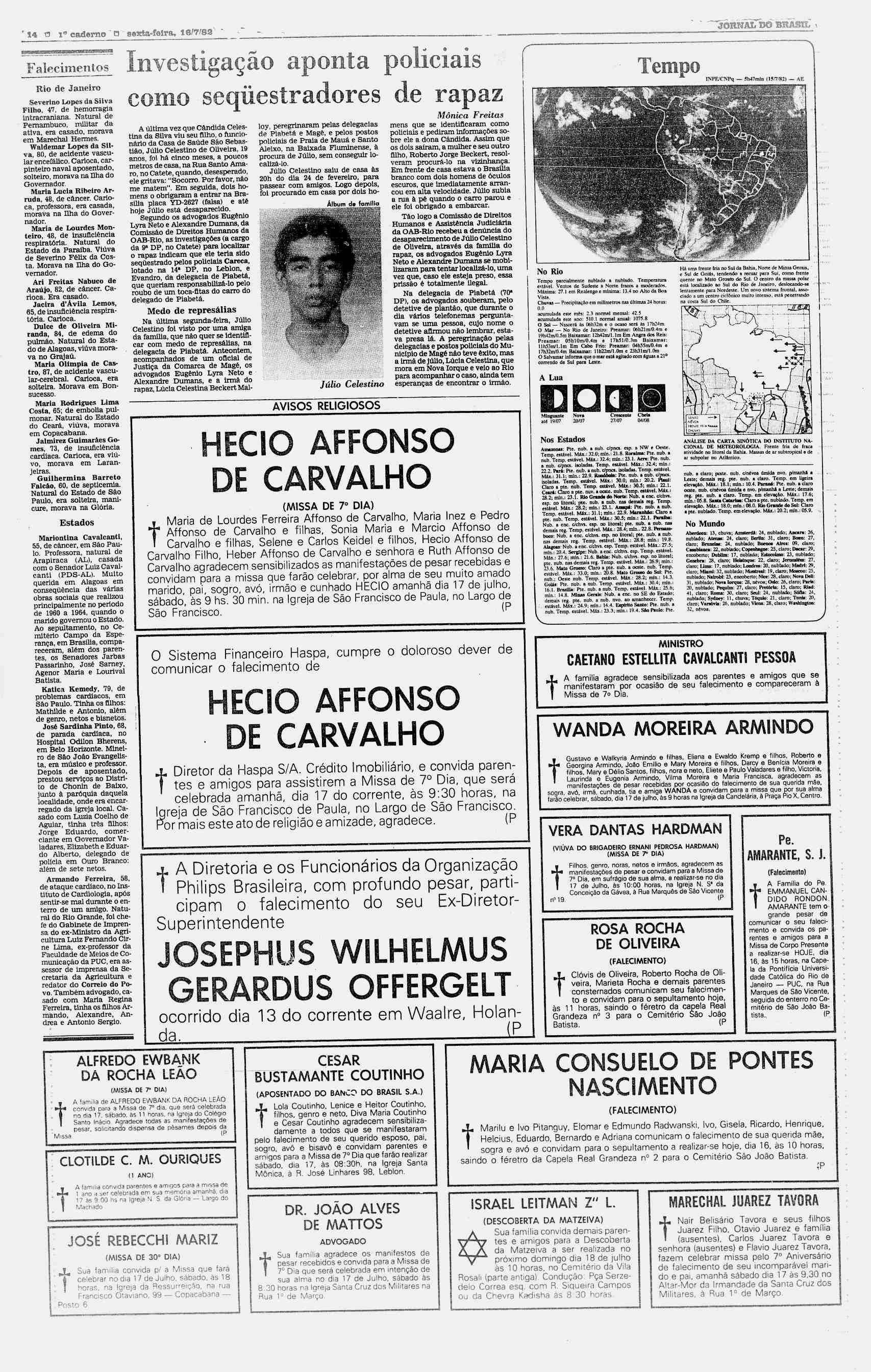 *4 13 Ia caderno 3 sexta-feira, 18/7/83 GwaHEBSSEiasa Falecimentos Rio de Janeiro Severino Lopes da Silva Filho, 47, de hemorragia intracraniana.