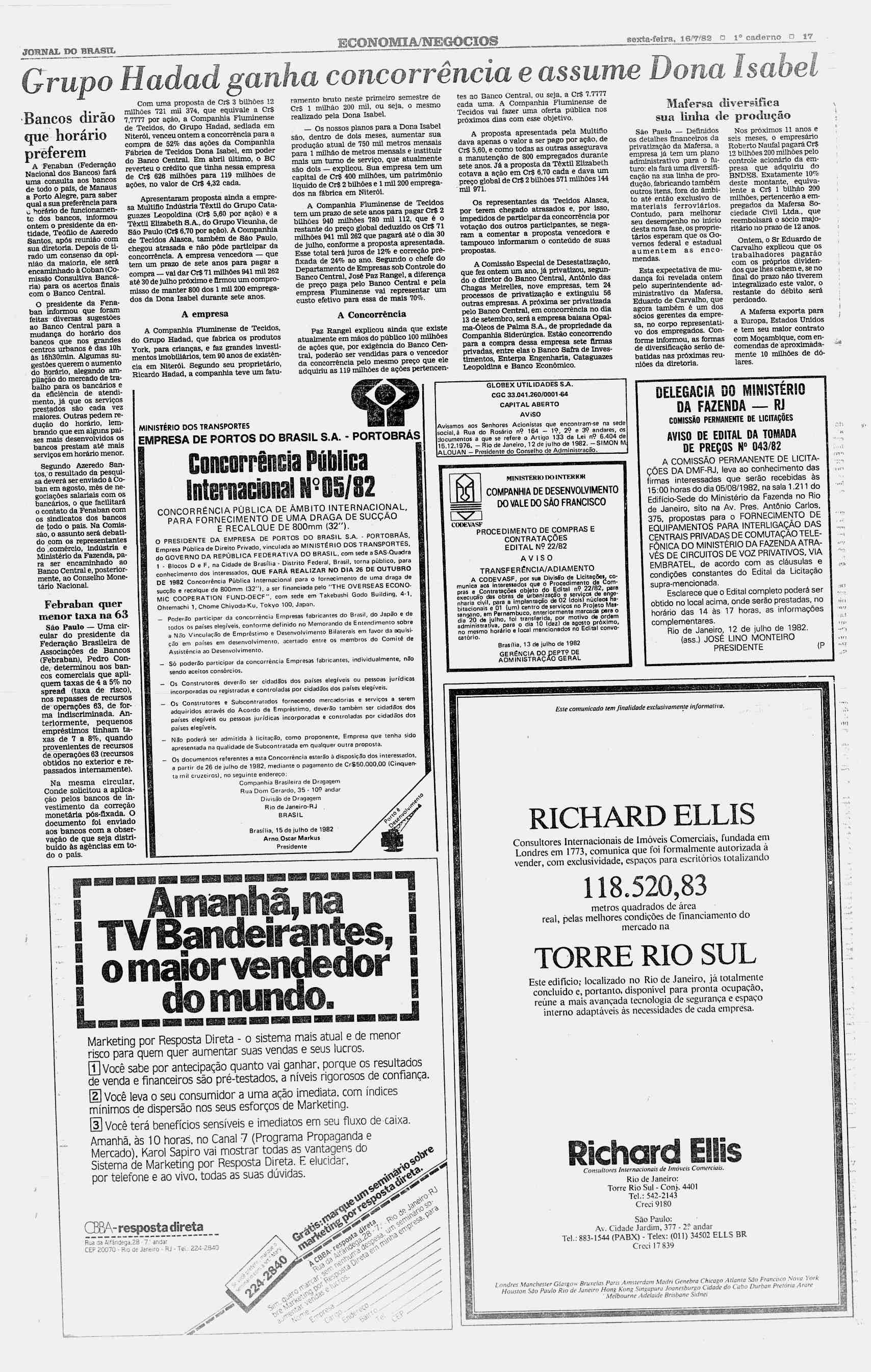 JORNAL DO BRASIL ECONOMIA/NEGÓCIOS sexta-feira, 16/7/82 a Io caderno o 17 Grupo líaãad sanha concorrência e assume Dona Isabel t J. _.l... «<>irn ««mpçttp rip tes ao Banco Central, ou seja, a Cr$ 7.