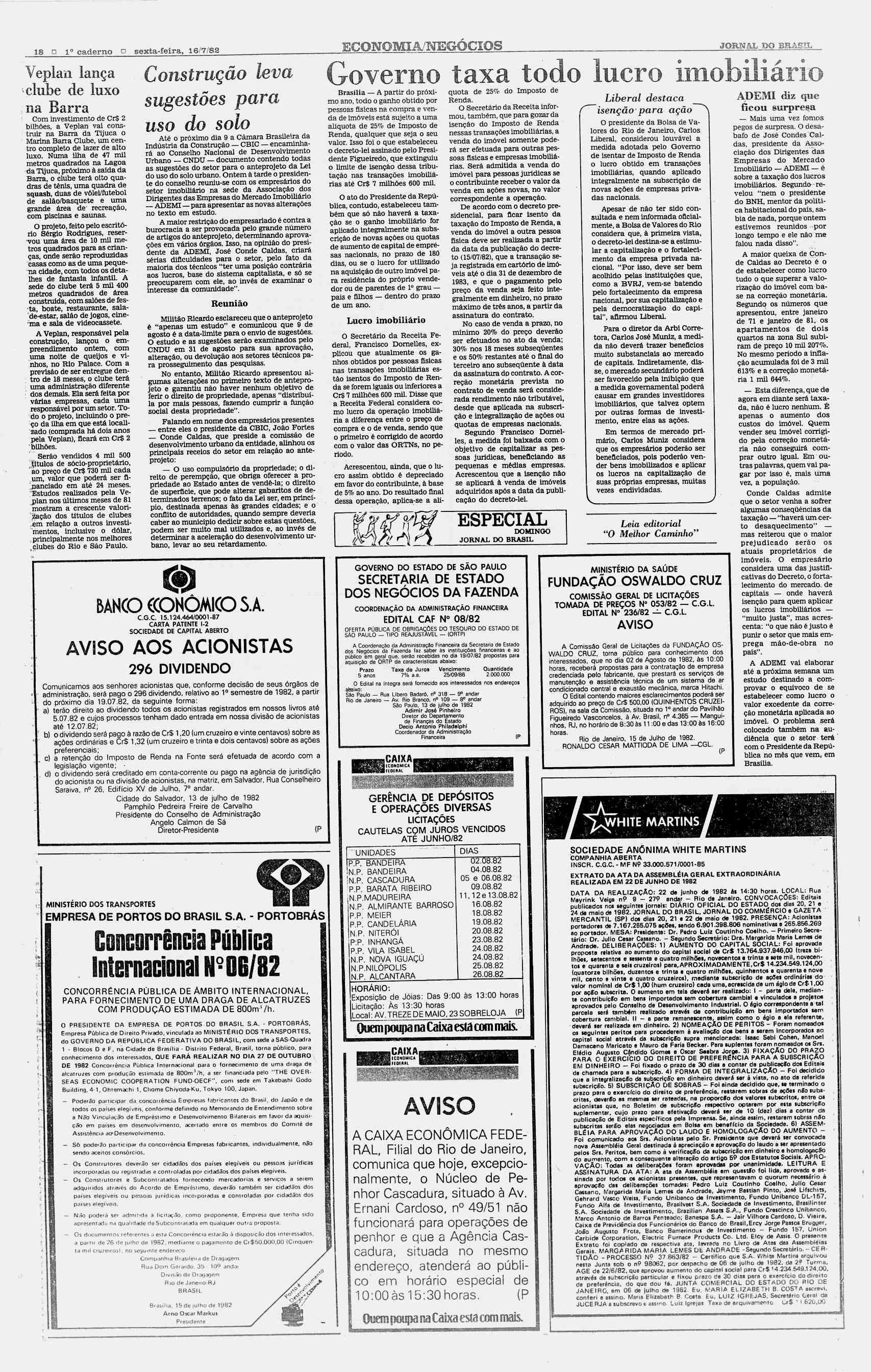 18 n Io caderno o sexta-feira, 16/7/82 ECONOMIA/NEGÓCIOS JORNAL DO SRASEL Veplan lança clube de luxo na Barra Com investimento de Cr$ 2 bilhões, a Veplan vai construlr na Barra da Tijuca o Marina