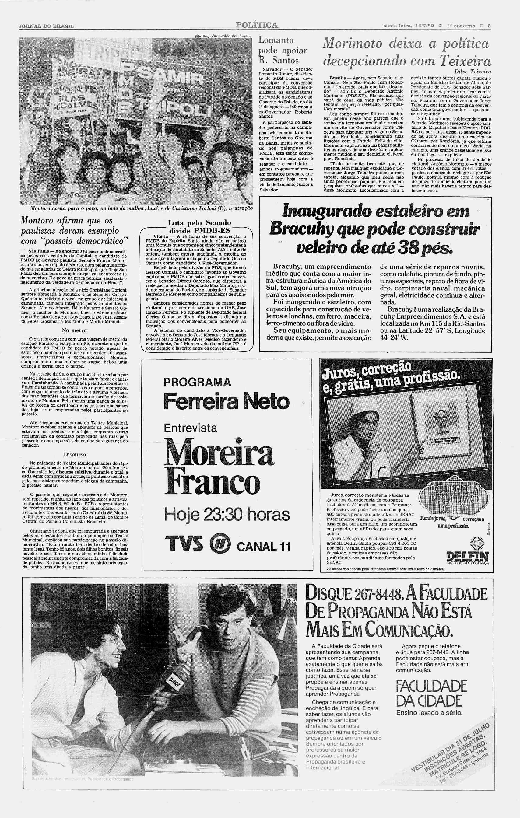 ' JORNAL DO BRASIL POLÍTICA sexta-feira, 16/7/82? Io caderno? 3 São Paulo/Ariovaldo dos Santos!;. ' ':'; ':,'í'.$,,;:; i!: />,. <««>;» : - V.:;;\«'7 ;';v'v :.;'_':.;:;;': y ' v^.\-: -^ " "'...:...., '" -.