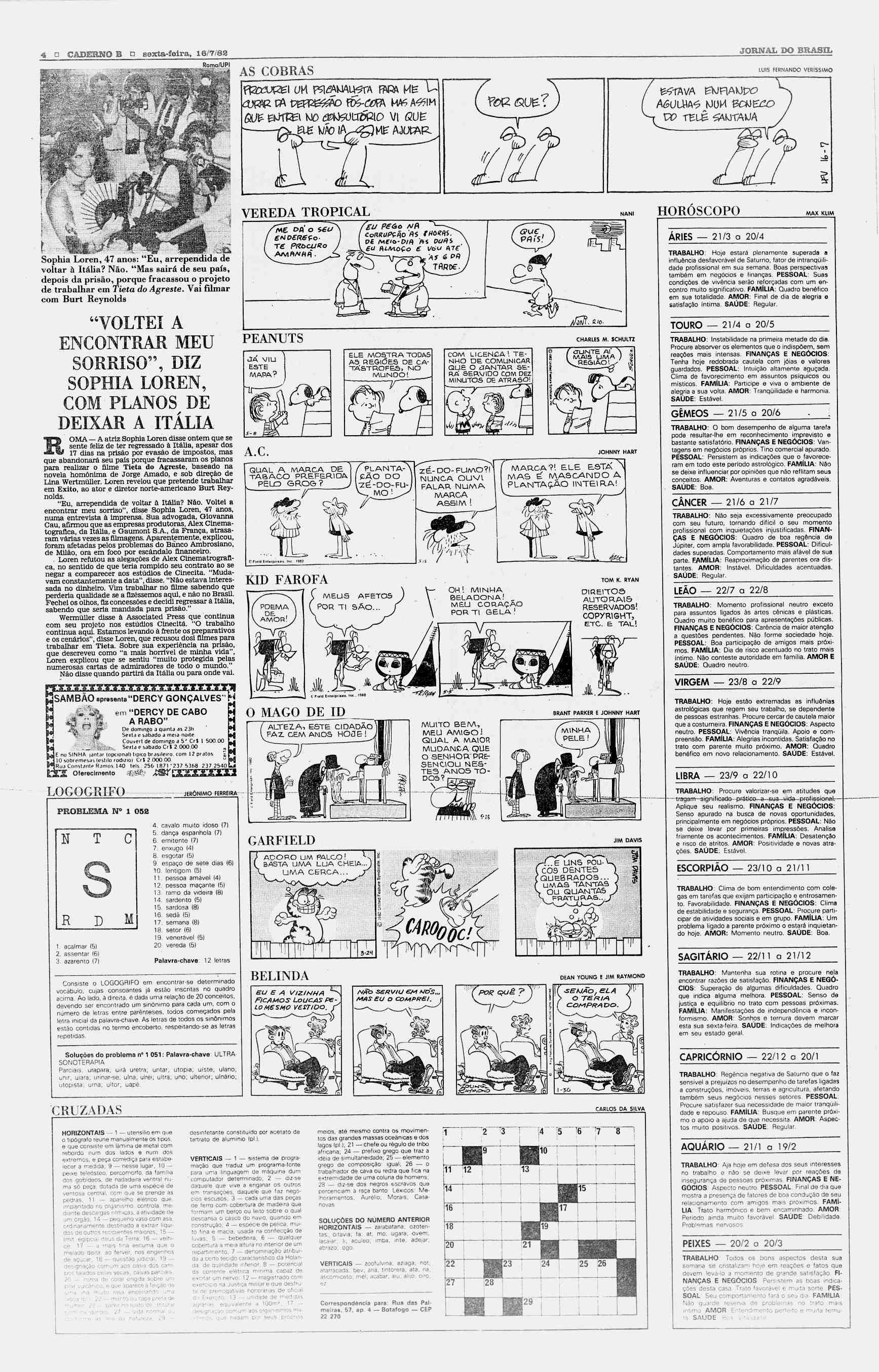 ' 4 a CADERNO B? sexta-feira, 16/7/83 Romq/UPI AS COBRAS JORNAL DO BRASIL LUIS FERNANDO VERÍSSIMO &/ ^K)1T^\ NO e&wãôçad VI fí(j y^&g K/AOlA^g) Mi?